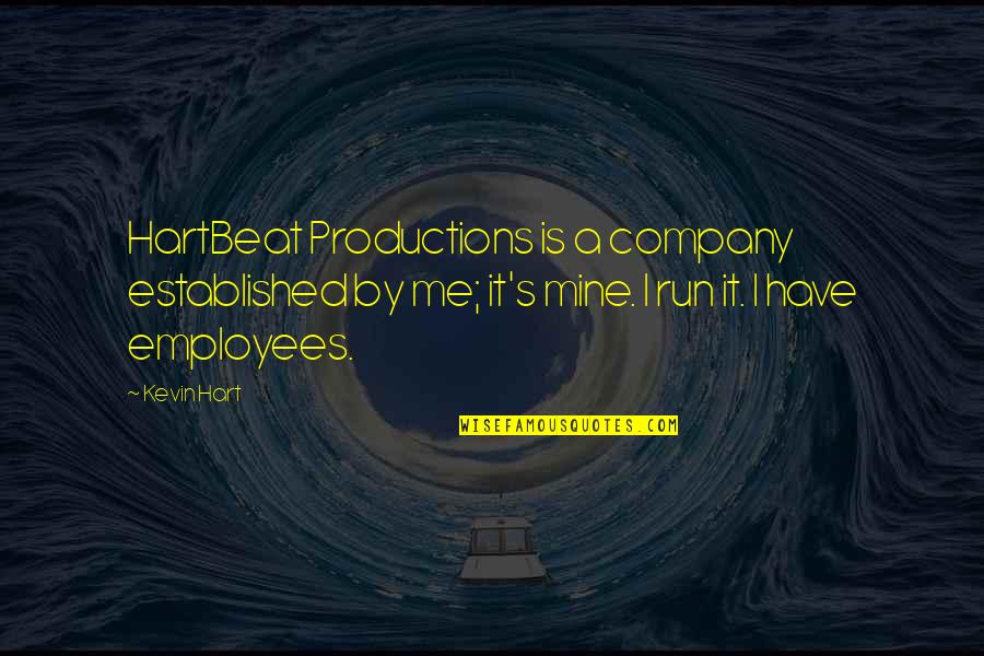 Chlorophyll In Plants Quotes By Kevin Hart: HartBeat Productions is a company established by me;