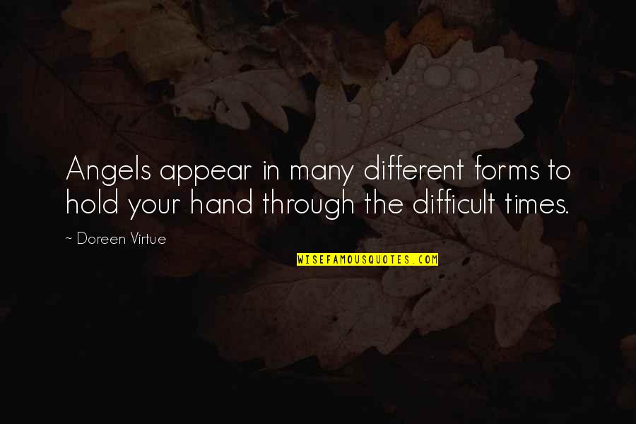 Chludzinski Jennifer Quotes By Doreen Virtue: Angels appear in many different forms to hold