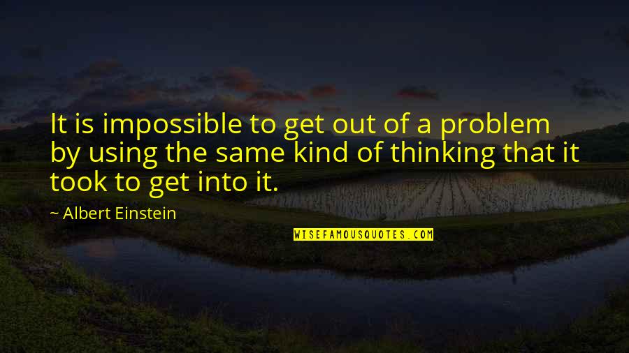 Chmielewski Cleveland Quotes By Albert Einstein: It is impossible to get out of a