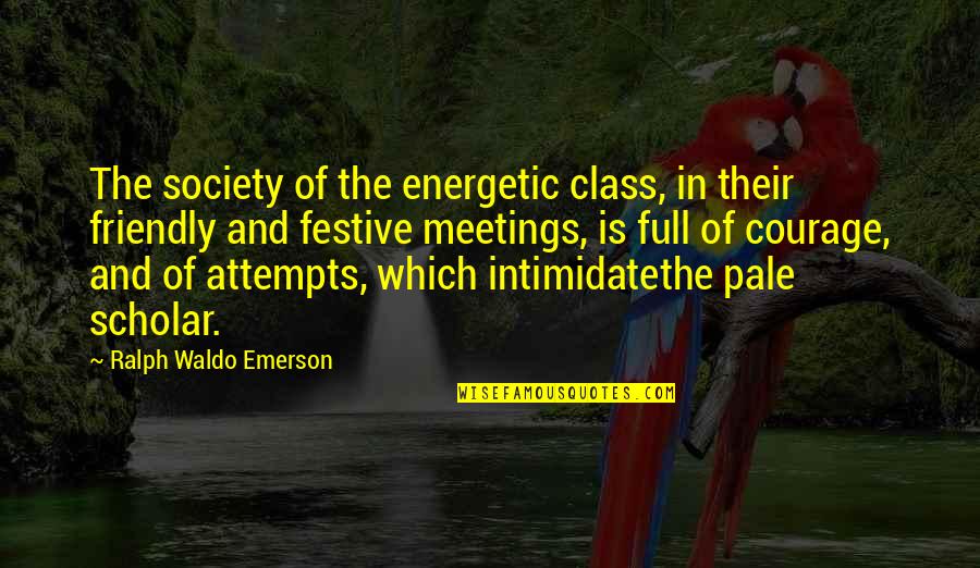 Chmura Executive Desk Quotes By Ralph Waldo Emerson: The society of the energetic class, in their Chmura Executive Desk Quotes By Ralph Waldo Emerson: The society of the energetic class, in their