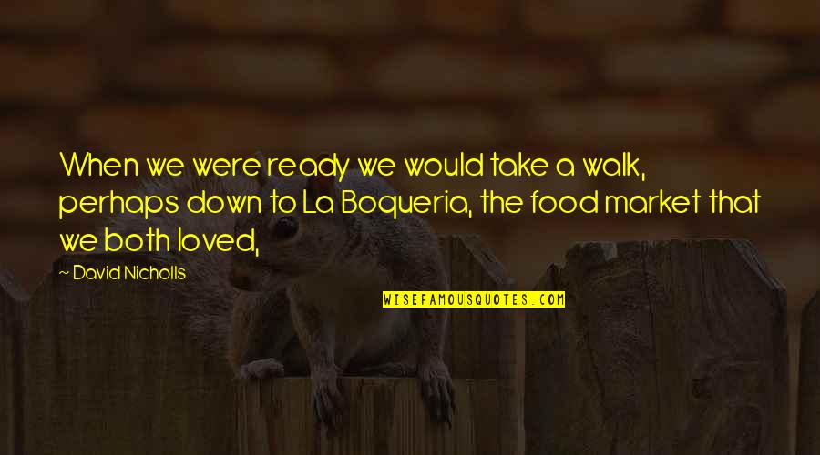 Chmury Quotes By David Nicholls: When we were ready we would take a Chmury Quotes By David Nicholls: When we were ready we would take a