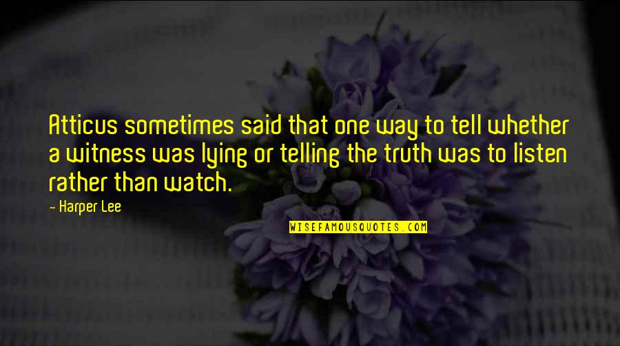 Chocamaca Quotes By Harper Lee: Atticus sometimes said that one way to tell Chocamaca Quotes By Harper Lee: Atticus sometimes said that one way to tell