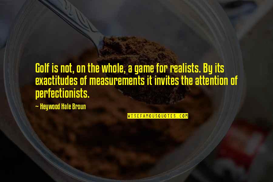 Chocamos Quotes By Heywood Hale Broun: Golf is not, on the whole, a game Chocamos Quotes By Heywood Hale Broun: Golf is not, on the whole, a game