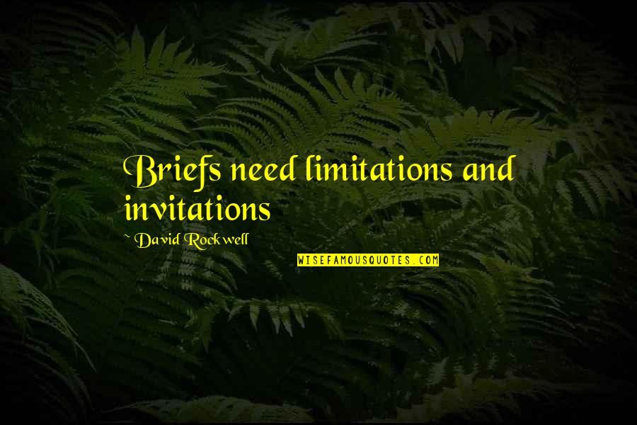 Chocolaad Education Quotes By David Rockwell: Briefs need limitations and invitations