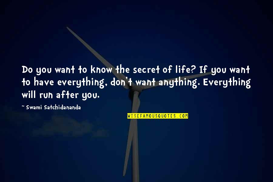 Chocolat Anouk Quotes By Swami Satchidananda: Do you want to know the secret of