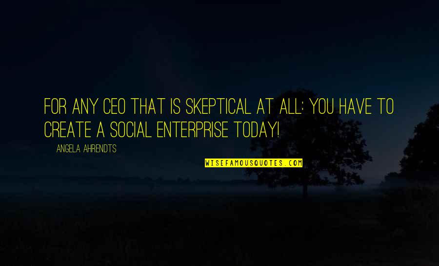 Chocolat Movie Roux Quotes By Angela Ahrendts: For any CEO that is skeptical at all: