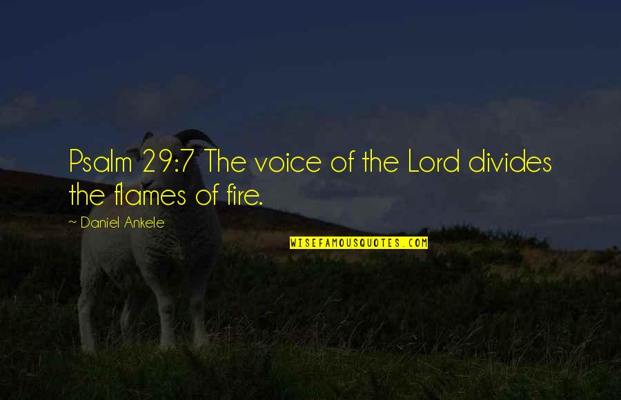 Chocolat Quote Quotes By Daniel Ankele: Psalm 29:7 The voice of the Lord divides Chocolat Quote Quotes By Daniel Ankele: Psalm 29:7 The voice of the Lord divides