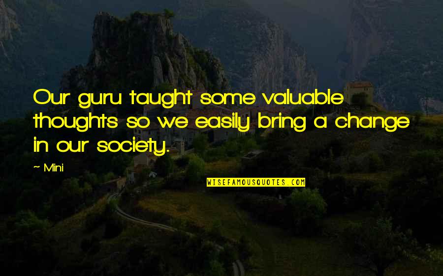 Chocolat Quote Quotes By Mini: Our guru taught some valuable thoughts so we