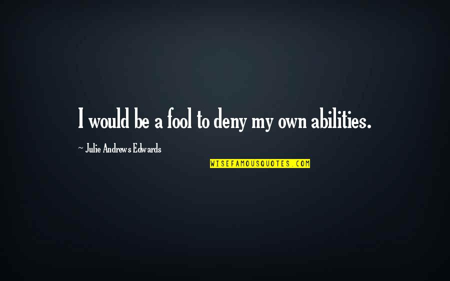 Chocolate And Books Quotes By Julie Andrews Edwards: I would be a fool to deny my