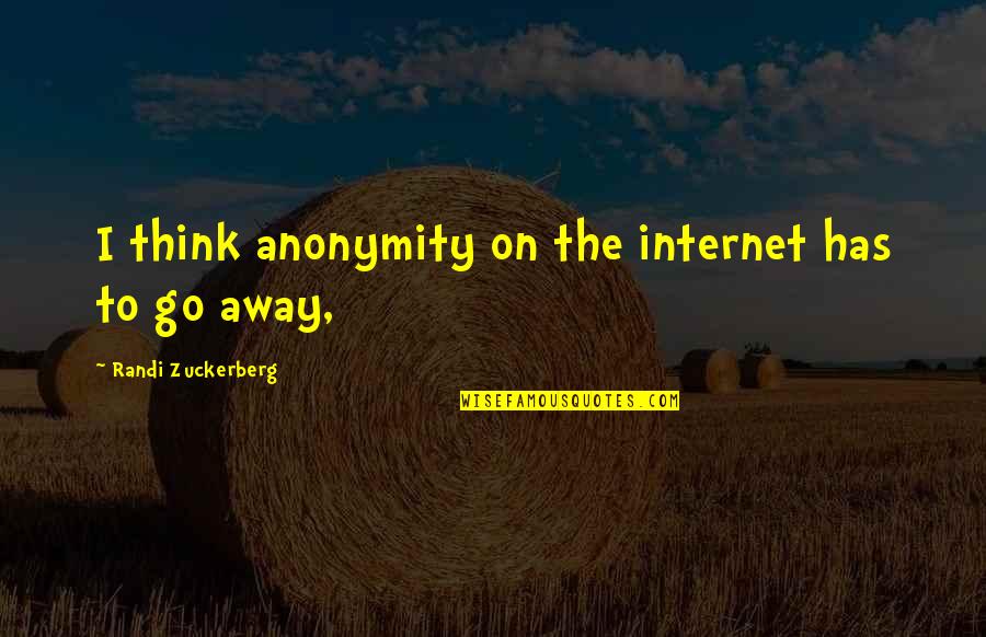 Chocolate Covered Quotes By Randi Zuckerberg: I think anonymity on the internet has to Chocolate Covered Quotes By Randi Zuckerberg: I think anonymity on the internet has to