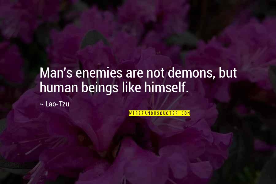Chocolate Craving Quotes By Lao-Tzu: Man's enemies are not demons, but human beings