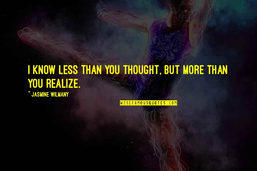 Chocolate Day Funny Quotes By Jasmine Wilmany: I know less than you thought, but more Chocolate Day Funny Quotes By Jasmine Wilmany: I know less than you thought, but more
