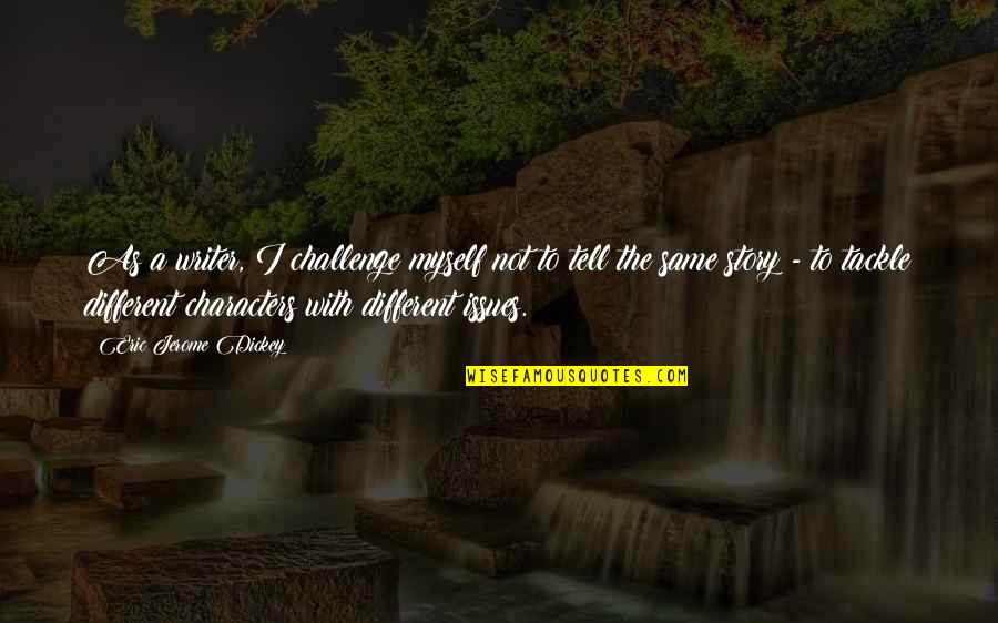 Chocolate Drip Quotes By Eric Jerome Dickey: As a writer, I challenge myself not to Chocolate Drip Quotes By Eric Jerome Dickey: As a writer, I challenge myself not to