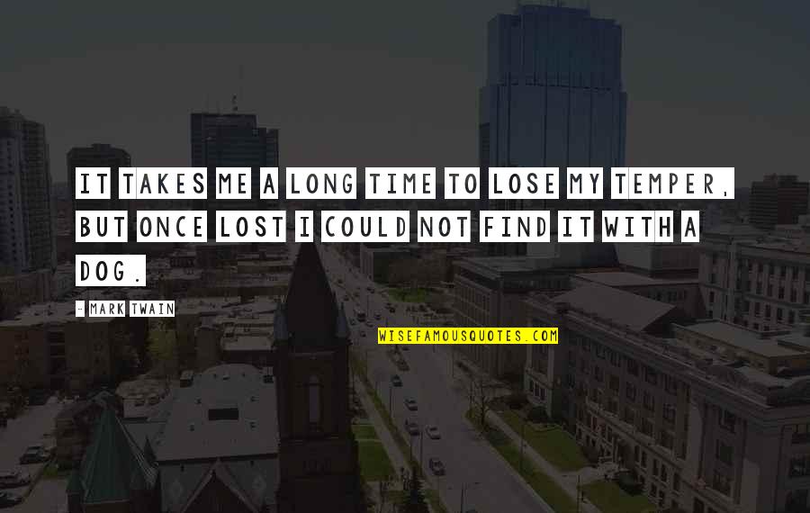 Chocolate Syrup Quotes By Mark Twain: It takes me a long time to lose Chocolate Syrup Quotes By Mark Twain: It takes me a long time to lose