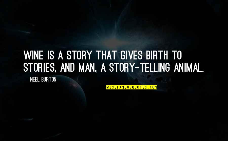 Chocolate Theme Quotes By Neel Burton: Wine is a story that gives birth to