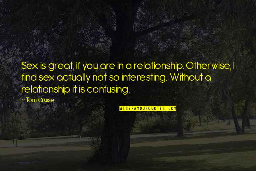 Chocolate Theme Quotes By Tom Cruise: Sex is great, if you are in a Chocolate Theme Quotes By Tom Cruise: Sex is great, if you are in a
