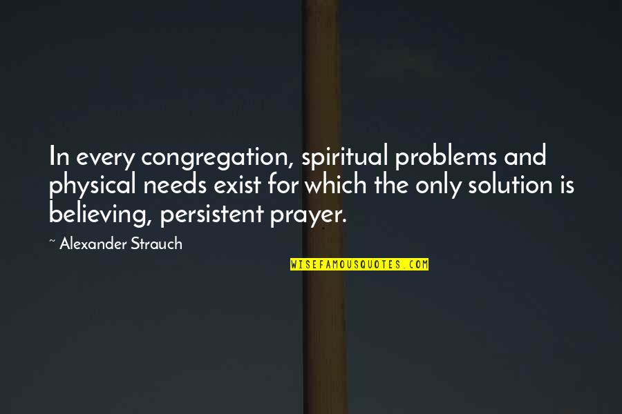 Chocolate Waffles Quotes By Alexander Strauch: In every congregation, spiritual problems and physical needs Chocolate Waffles Quotes By Alexander Strauch: In every congregation, spiritual problems and physical needs