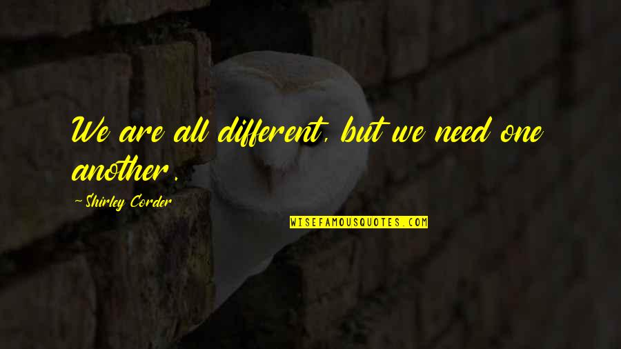 Chocolats Passion Quotes By Shirley Corder: We are all different, but we need one