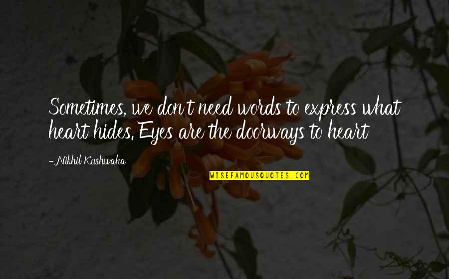 Chocolats Weiss Quotes By Nikhil Kushwaha: Sometimes, we don't need words to express what