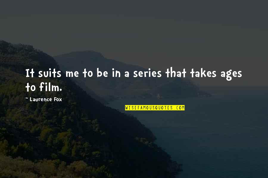 Chocoletto Quotes By Laurence Fox: It suits me to be in a series Chocoletto Quotes By Laurence Fox: It suits me to be in a series