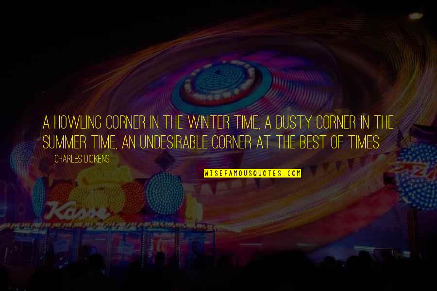Chocron Psychologist Quotes By Charles Dickens: A howling corner in the winter time, a Chocron Psychologist Quotes By Charles Dickens: A howling corner in the winter time, a