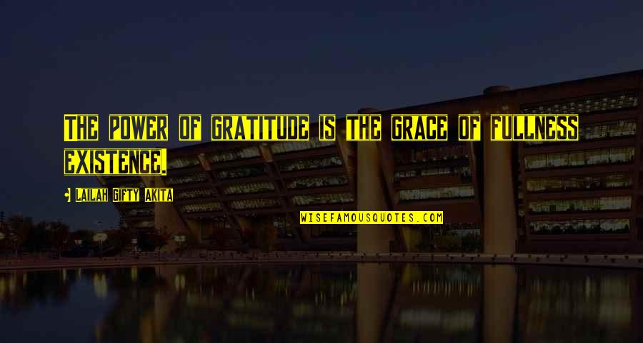 Choctaws Quotes By Lailah Gifty Akita: The power of gratitude is the grace of