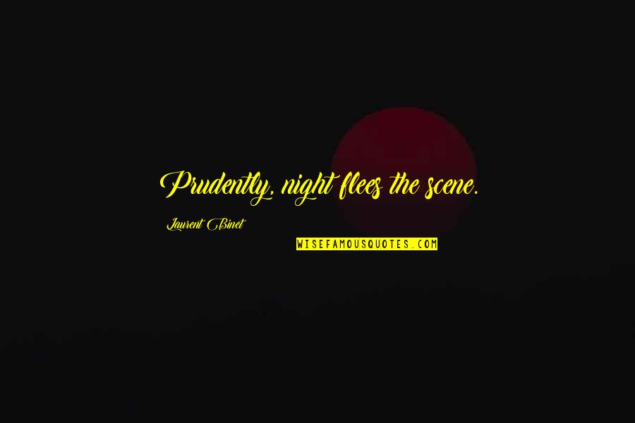 Chodte Hue Quotes By Laurent Binet: Prudently, night flees the scene.