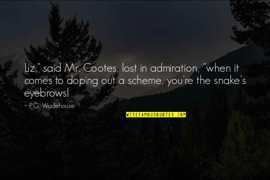 Chogak Quotes By P.G. Wodehouse: Liz," said Mr. Cootes, lost in admiration, "when