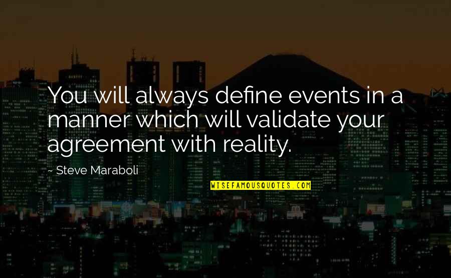Choice In Life Quotes By Steve Maraboli: You will always define events in a manner Choice In Life Quotes By Steve Maraboli: You will always define events in a manner