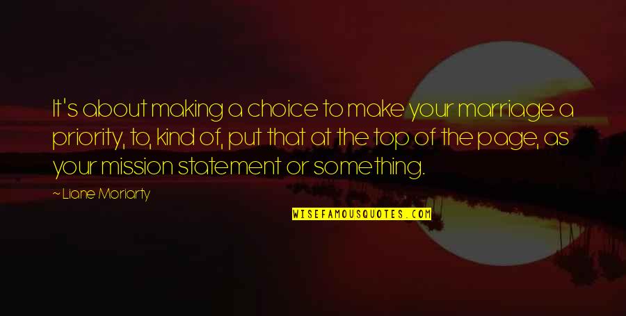 Choice Making Quotes By Liane Moriarty: It's about making a choice to make your Choice Making Quotes By Liane Moriarty: It's about making a choice to make your
