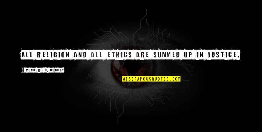 Choice Mistake Quotes By Moncure D. Conway: All religion and all ethics are summed up Choice Mistake Quotes By Moncure D. Conway: All religion and all ethics are summed up