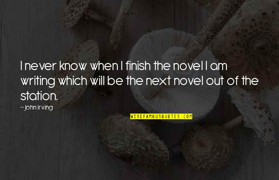 Choice The Rapper Quotes By John Irving: I never know when I finish the novel Choice The Rapper Quotes By John Irving: I never know when I finish the novel