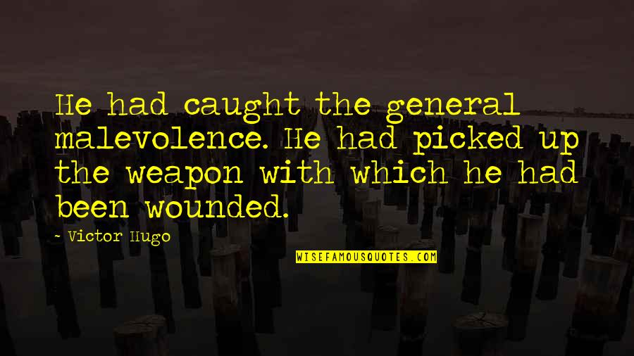 Choicelessness Quotes By Victor Hugo: He had caught the general malevolence. He had