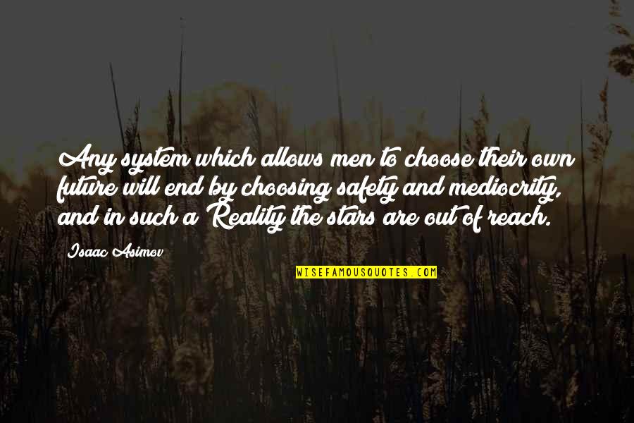 Choices And Future Quotes By Isaac Asimov: Any system which allows men to choose their