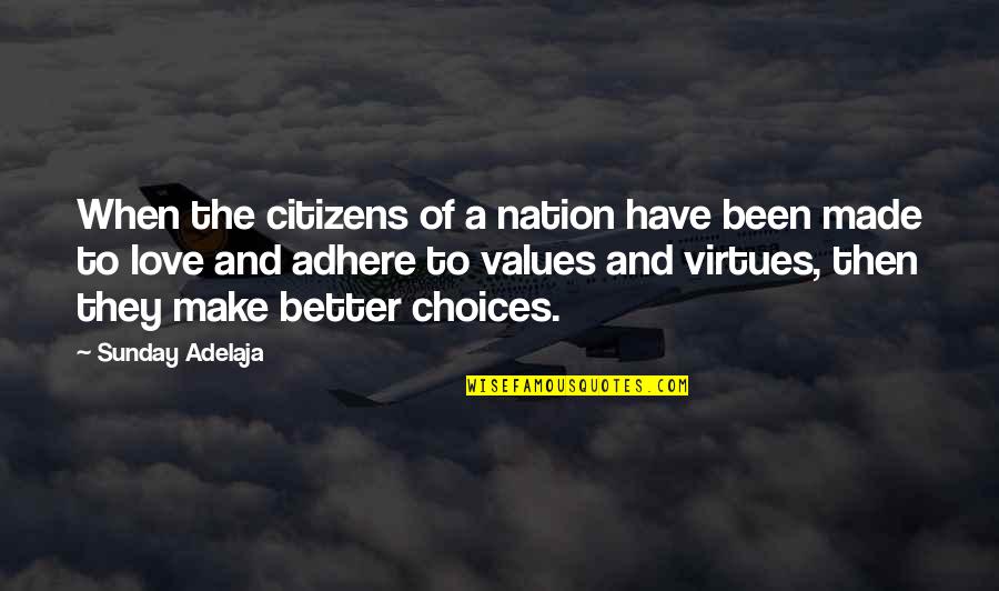 Choices And Love Quotes By Sunday Adelaja: When the citizens of a nation have been