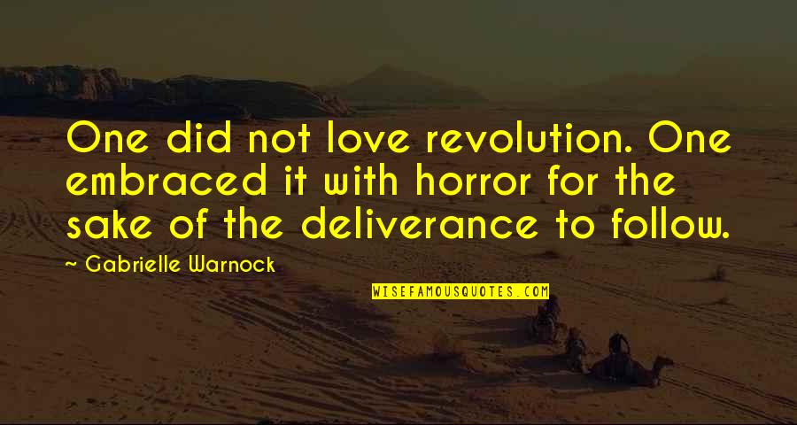 Choices And Options Quotes By Gabrielle Warnock: One did not love revolution. One embraced it