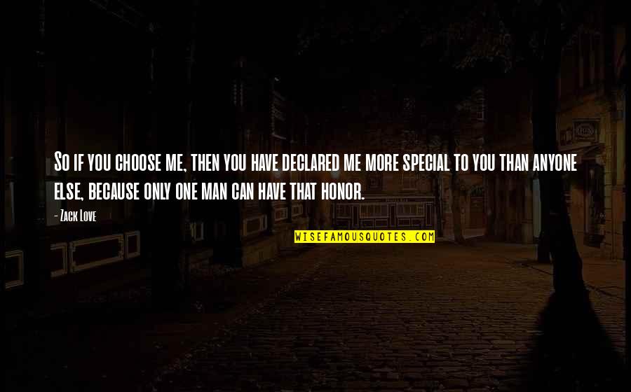 Choices In Love And Life Quotes By Zack Love: So if you choose me, then you have Choices In Love And Life Quotes By Zack Love: So if you choose me, then you have