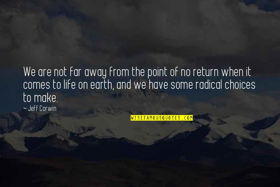 Choices Life Quotes By Jeff Corwin: We are not far away from the point