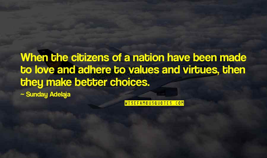 Choices Love Quotes By Sunday Adelaja: When the citizens of a nation have been