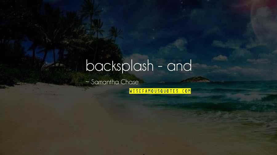 Choices Novel Quotes By Samantha Chase: backsplash - and Choices Novel Quotes By Samantha Chase: backsplash - and