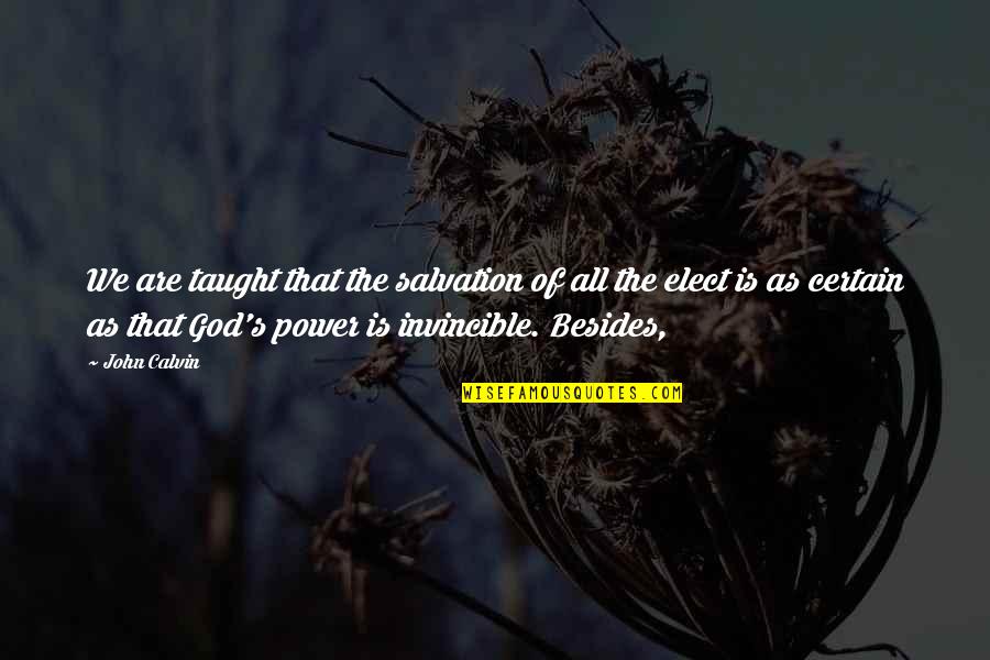 Choicesorg Quotes By John Calvin: We are taught that the salvation of all Choicesorg Quotes By John Calvin: We are taught that the salvation of all