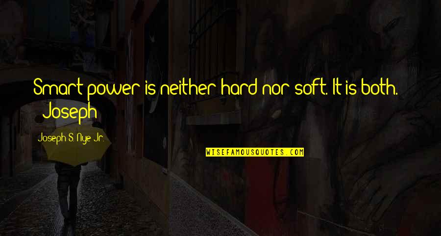 Choicesorg Quotes By Joseph S. Nye Jr.: Smart power is neither hard nor soft. It Choicesorg Quotes By Joseph S. Nye Jr.: Smart power is neither hard nor soft. It