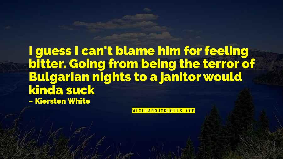 Choicesorg Quotes By Kiersten White: I guess I can't blame him for feeling Choicesorg Quotes By Kiersten White: I guess I can't blame him for feeling