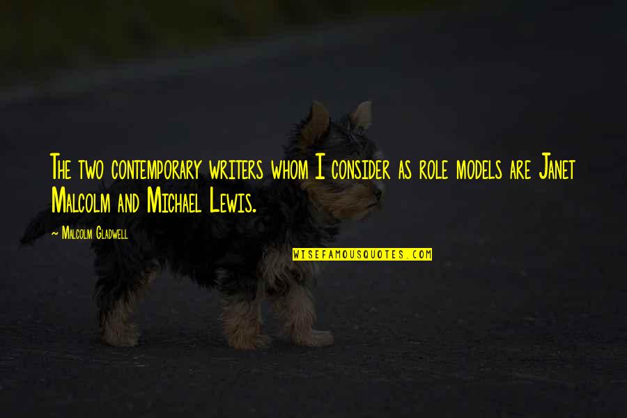 Choicest Blessings Quotes By Malcolm Gladwell: The two contemporary writers whom I consider as