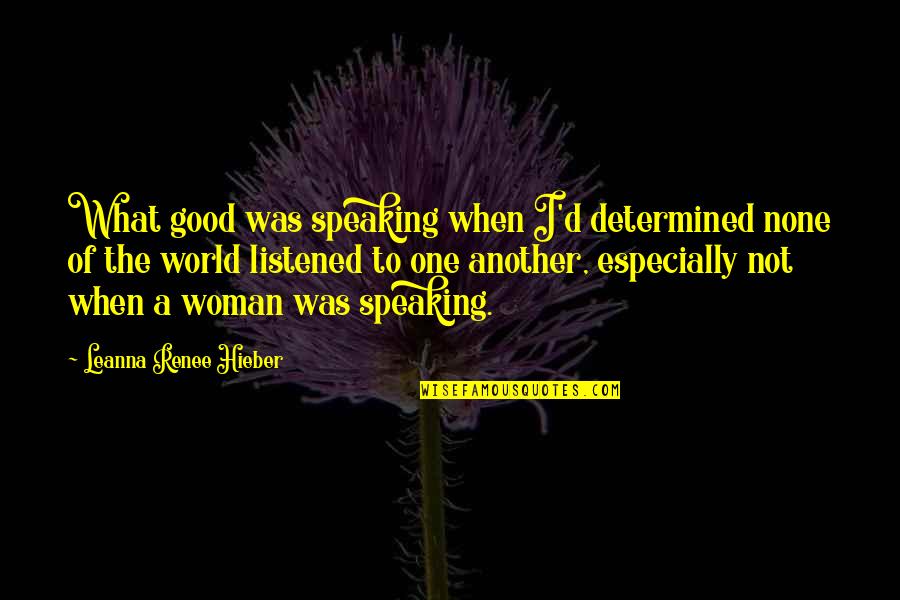 Choiniere Pronunciation Quotes By Leanna Renee Hieber: What good was speaking when I'd determined none
