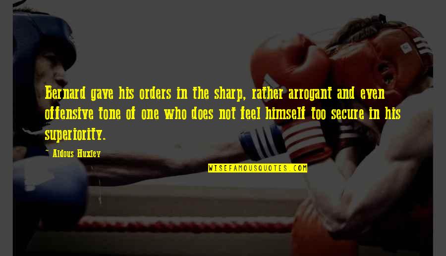 Chojnowski Przemyslaw Quotes By Aldous Huxley: Bernard gave his orders in the sharp, rather Chojnowski Przemyslaw Quotes By Aldous Huxley: Bernard gave his orders in the sharp, rather