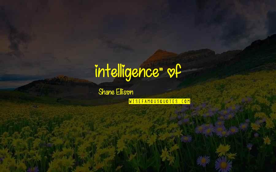 Chokchai Milk Quotes By Shane Ellison: intelligence" of