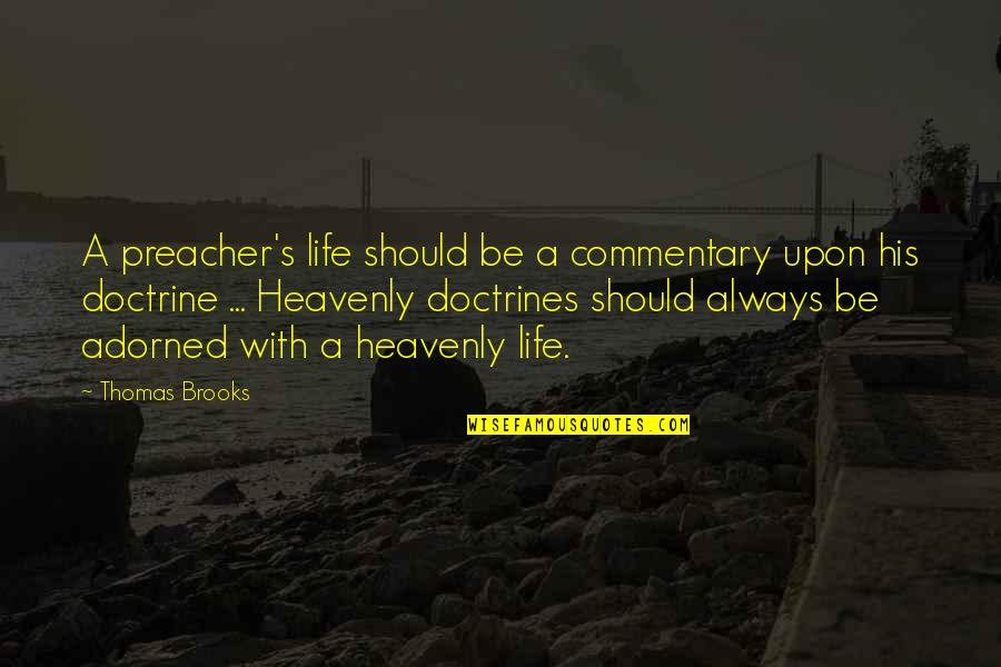 Chokeberry Quotes By Thomas Brooks: A preacher's life should be a commentary upon