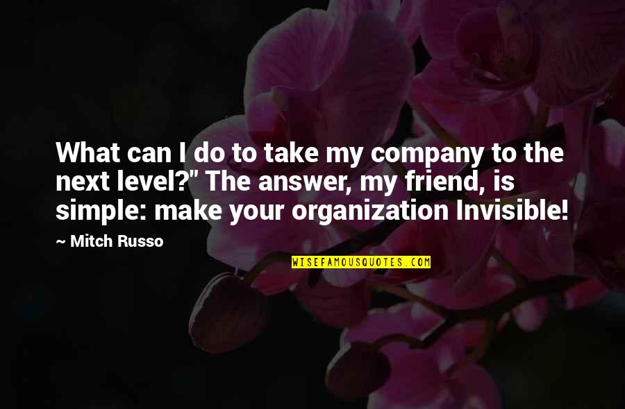 Chokeofy Quotes By Mitch Russo: What can I do to take my company