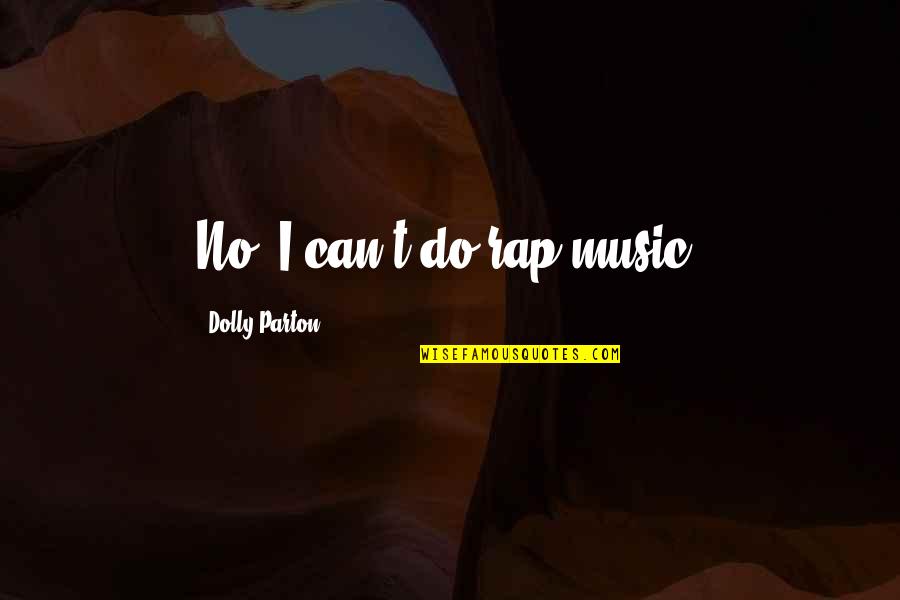 Choker Necklace Quotes By Dolly Parton: No, I can't do rap music!